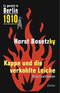 portada Es geschah in Berlin 1910 Kappe und die verkohlte Leiche (in German)