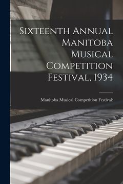 portada Sixteenth Annual Manitoba Musical Competition Festival, 1934