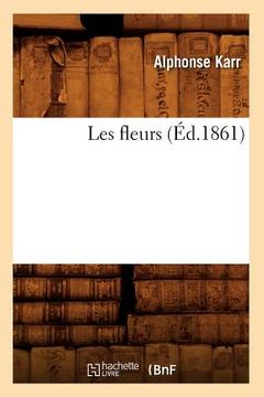 portada Les Fleurs (Éd.1861) (en Francés)