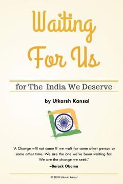 portada Waiting For Us: for The India We Deserve (en Inglés)