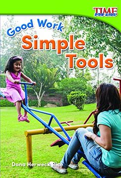 portada Good Work: Simple Tools (Foundations Plus) (Time for Kids Nonfiction Readers)