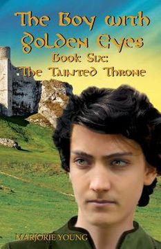 portada THE BOY WITH GOLDEN EYES - Book Six The Tainted Throne: Book Six - The Tainted Throne (in English)