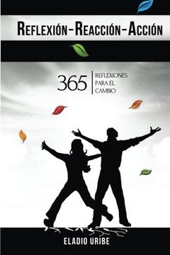 portada Reflexion-Reaccion-Accion: 365 reflexiones para el cambio (Spanish Edition)