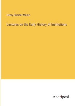 portada Lectures on the Early History of Institutions