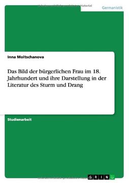 portada Das Bild der bürgerlichen Frau im 18. Jahrhundert und ihre Darstellung in der Literatur des Sturm und Drang (in German)