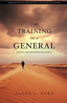 portada The Training of a General: Kingdom Strategies for End-Time Generals