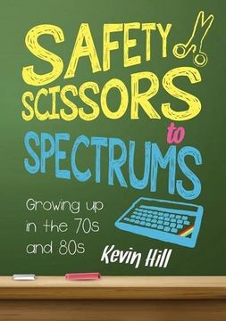 portada Safety Scissors to Spectrums: Growing up in the 70's and 80's