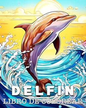 portada Delfin Libro de Colorear: Bellas Imágenes para Colorear y Relajarse
