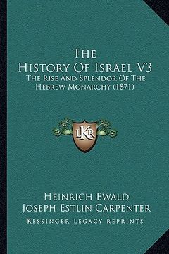 portada the history of israel v3: the rise and splendor of the hebrew monarchy (1871)