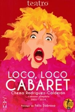 portada Loco, loco cabaret: Cabaret completo: 2003-2014