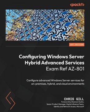 portada Configuring Windows Server Hybrid Advanced Services Exam Ref AZ-801: Configure advanced Windows Server services for on-premises, hybrid, and cloud env (en Inglés)
