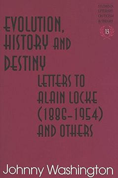 portada Evolution, History and Destiny: Letters to Alain Locke (1886-1954) and Others (Studies in Literary Criticism and Theory) 