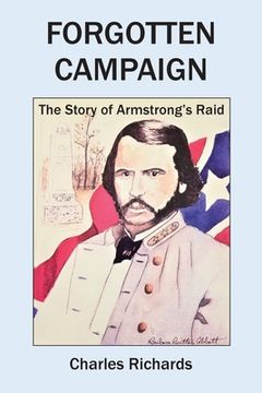 portada Forgotten Campaign: The Story of Armstrong's Raid (en Inglés)