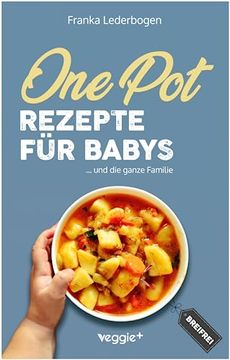 portada One-Pot-Rezepte für Babys das Große Beikost-Kochbuch mit Breifreien One-Pot-Gerichten für die Ganze Familie (en Alemán)