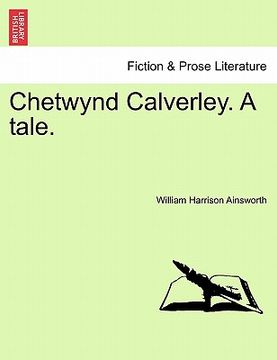 portada chetwynd calverley. a tale. (en Inglés)