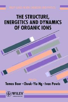 portada the structure, energetics and dynamics of organic ions (in English)