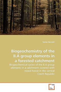portada biogeochemistry of the ii.a group elements in a forested catchment (en Inglés)