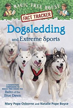 portada Magic Tree House Fact Tracker #34: Dogsledding and Extreme Sports (Magic Tree House Fact Trackr34) 