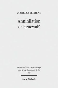 portada Annihilation or Renewal?: The Meaning and Function of New Creation in the Book of Revelation (en Inglés)