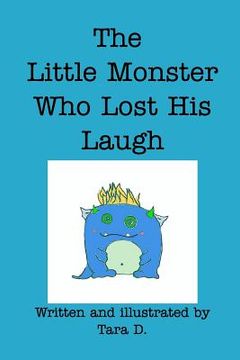portada The Little Monster Who Lost His Laugh: The Little Monster Who Lost His Laugh (en Inglés)