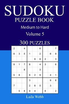 portada 300 Medium to Hard Sudoku Puzzle Book: Volume 5