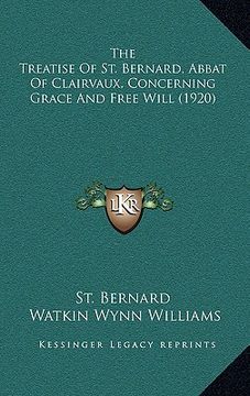 portada the treatise of st. bernard, abbat of clairvaux, concerning grace and free will (1920) (en Inglés)