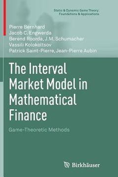 portada The Interval Market Model in Mathematical Finance: Game-Theoretic Methods (en Inglés)