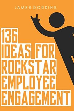 portada 136 Ideas for Rockstar Employee Engagement (en Inglés)