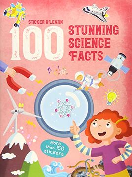 portada Sticker & Learn 100 Stunning Science Facts (en Inglés)