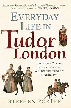 portada Everyday Life in Tudor London: Life in the City of Thomas Cromwell, William Shakespeare & Anne Boleyn (en Inglés)