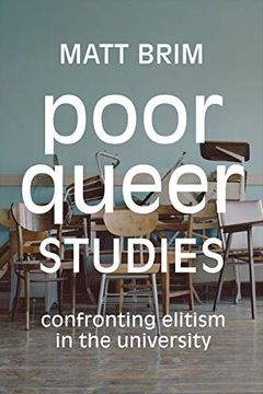 portada Poor Queer Studies: Confronting Elitism in the University (en Inglés)