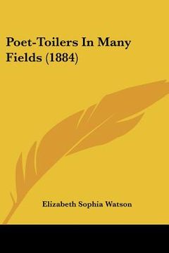 portada poet-toilers in many fields (1884) (en Inglés)