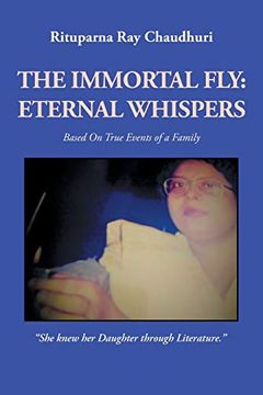 portada The Immortal Fly: Eternal Whispers: Based on True Events of a Family (en Inglés)