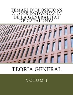 portada Temari d'oposicions al Cos d'Advocacia de la Generalitat de Catalunya: Volum I. Teoria General (Temari d'oposicions Cos Advocacia Generalitat Catalunya) (Volume 1) (Catalan Edition)