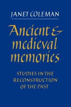 portada Ancient and Medieval Memories: Studies in the Reconstruction of the Past (en Inglés)