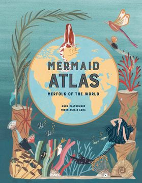 portada The Mermaid Atlas: Merfolk of the World 