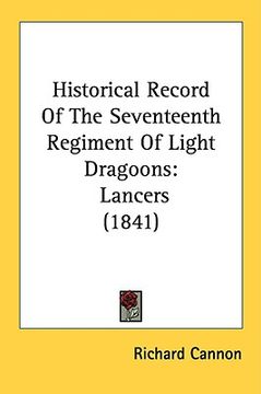 portada historical record of the seventeenth regiment of light dragoons: lancers (1841) (en Inglés)