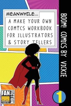 portada Boom! Comics by Vickie: A What Happens Next Comic Book for Budding Illustrators and Story Tellers (en Inglés)