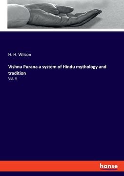 portada Vishnu Purana a system of Hindu mythology and tradition: Vol. V (en Inglés)