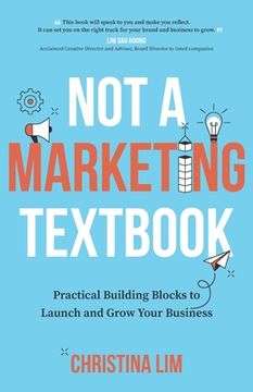 portada Not a Marketing Textbook: Practical building blocks to launch and grow your business (en Inglés)