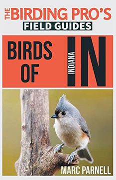 portada Birds of Indiana (The Birding Pro'S Field Guides) (en Inglés)