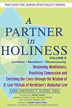 portada A Partner in Holiness: Deepening Mindfulness, Practicing Compassion and Enriching Our Lives Through the Wisdom of R. Levi Yitzhak of Berdichev's, Vol. 2  (Institute for Jewish Spirituality)