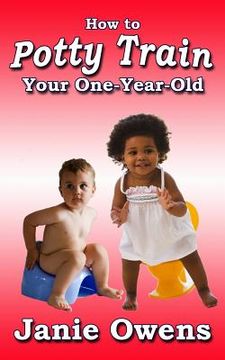 portada How to Potty Train Your One-Year-Old (en Inglés)