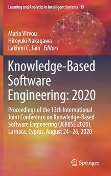 portada Knowledge-Based Software Engineering: 2020: Proceedings of the 13th International Joint Conference on Knowledge-Based Software Engineering (Jckbse 202 (en Inglés)