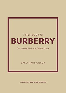 portada Little Book of Burberry: The Story of the Iconic Fashion House (Little Books of Fashion, 16) (en Inglés)