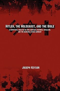 portada hitler, the holocaust, and the bible: a scriptural analysis of anti-semitism, national socialism, and the churches in nazi germany