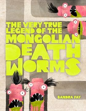 portada The Very True Legend of the Mongolian Death Worms (in English)