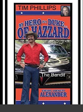 portada My Hero is a Duke. Of Hazzard tim Phillips Edition: The Bandit (en Inglés)
