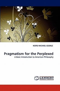 portada pragmatism for the perplexed (en Inglés)