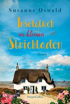 portada Inselglück im Kleinen Strickladen: Ein Sommerroman mit Kreativen Strickanleitungen (Amrum, Band 3) (en Alemán)